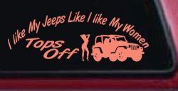 I lIke My Jeeps and Women Tops Off Off Road Car or Truck Window Decal Sticker (Coral)