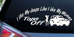I lIke My Jeeps and Women Tops Off Off Road Car or Truck Window Decal Sticker