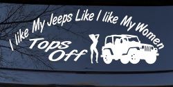 I lIke My Jeeps and Women Tops Off Off Road Car or Truck Window Decal Sticker