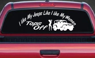 I lIke My Jeeps and Women Tops Off Off Road Car or Truck Window Decal Sticker