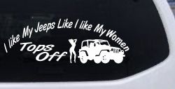 I lIke My Jeeps and Women Tops Off Off Road Car or Truck Window Decal Sticker
