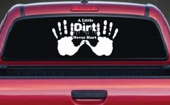 Muddy Dirty Hands A Little Dirt Never Hurt Off Road Car or Truck Window Decal Sticker