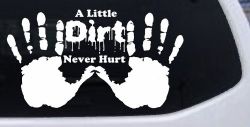 Muddy Dirty Hands A Little Dirt Never Hurt Off Road Car or Truck Window Decal Sticker