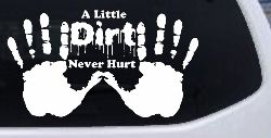 Muddy Dirty Hands A Little Dirt Never Hurt Off Road Car or Truck Window Decal Sticker