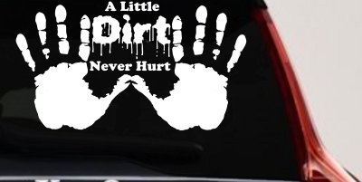 Muddy Dirty Hands A Little Dirt Never Hurt Off Road Car or Truck Window Vinyl Decal Sticker