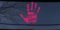 Wave Its A Jeep Thing Muddy Dirty Hand Off Road Car or Truck Window Vinyl Decal Sticker (Hot Pink)