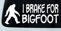 I Brake For BigFoot Car or Truck Window Decal Sticker