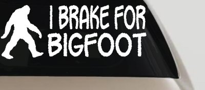 I Brake For BigFoot Car or Truck Window Vinyl Decal Sticker
