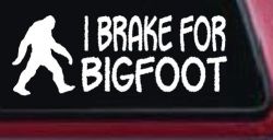I Brake For BigFoot Car or Truck Window Decal Sticker