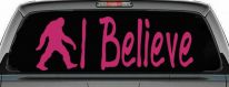 I Believe BigFoot Car or Truck Window Decal Sticker (Hot Pink)