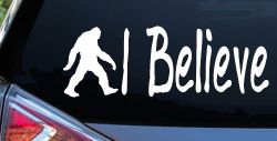 I Believe BigFoot Car or Truck Window Decal Sticker