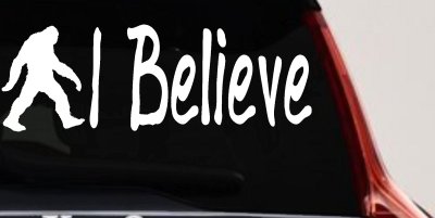 I Believe BigFoot Car or Truck Window Vinyl Decal Sticker