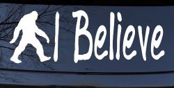 I Believe BigFoot Car or Truck Window Decal Sticker