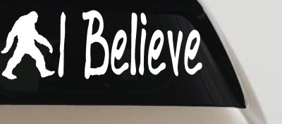I Believe BigFoot Car or Truck Window Vinyl Decal Sticker