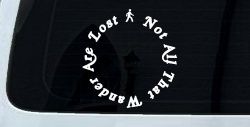 Not All That Wander Are Lost Car or Truck Window Decal Sticker