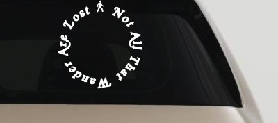 Not All That Wander Are Lost Car or Truck Window Vinyl Decal Sticker