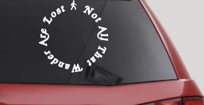 Not All That Wander Are Lost Car or Truck Window Vinyl Decal Sticker