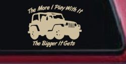 The More I Play With It The Bigger It Gets Jeep Off Road Car or Truck Window Vinyl Decal Sticker (Desert Sand)