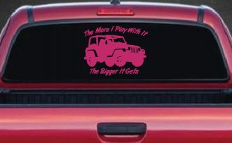 The More I Play With It The Bigger It Gets Jeep Off Road Car or Truck Window Decal Sticker (Hot Pink)