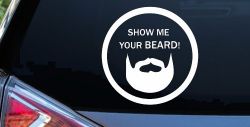 Show Me Your Beard Country Car or Truck Window Decal Sticker