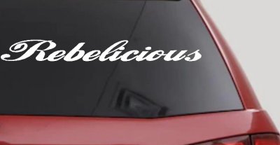 Rebelicious  Country Car or Truck Window Vinyl Decal Sticker