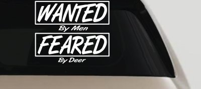 Wanted By Men Feared By Deer Hunting Car or Truck Window Vinyl Decal Sticker