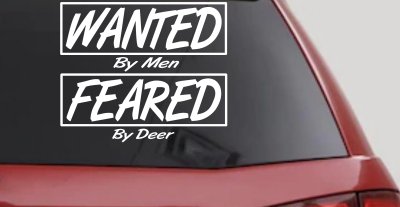 Wanted By Men Feared By Deer Hunting Car or Truck Window Vinyl Decal Sticker