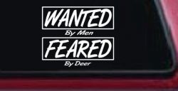 Wanted By Men Feared By Deer Hunting Car or Truck Window Decal Sticker