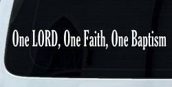 One Lord One Faith One Baptism Christian Car or Truck Window Decal Sticker