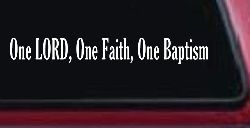One Lord One Faith One Baptism Christian Car or Truck Window Decal Sticker