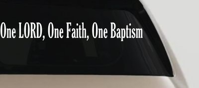 One Lord One Faith One Baptism Christian Car or Truck Window Vinyl Decal Sticker