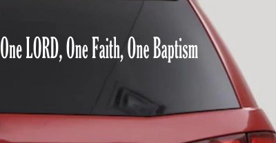 One Lord One Faith One Baptism Christian Car or Truck Window Vinyl Decal Sticker