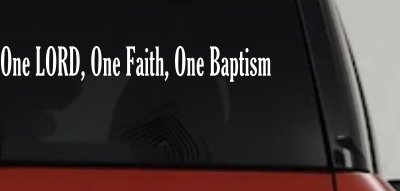 One Lord One Faith One Baptism Christian Car or Truck Window Vinyl Decal Sticker