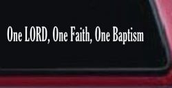 One Lord One Faith One Baptism Christian Car or Truck Window Decal Sticker