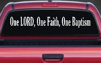 One Lord One Faith One Baptism Christian Car or Truck Window Decal Sticker