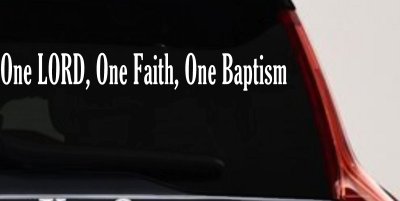 One Lord One Faith One Baptism Christian Car or Truck Window Vinyl Decal Sticker