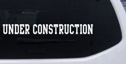 Under Construction Car or Truck Window Decal Sticker
