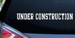 Under Construction Car or Truck Window Decal Sticker