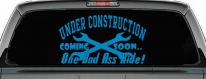 Under Construction Coming Soon One Bad Ass Ride Motor Sports Car or Truck Window Vinyl Decal Sticker (Blue)