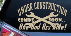 Under Construction Coming Soon One Bad Ass Ride Motor Sports Car or Truck Window Decal Sticker (Desert Sand)