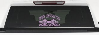 Under Construction Coming Soon One Bad Ass Ride Motor Sports Car or Truck Window Vinyl Decal Sticker (Lilac)