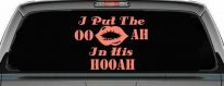 I Put The OO AH In His HOOAH Military Car or Truck Window Vinyl Decal Sticker (Coral)