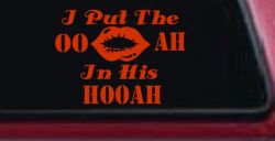 I Put The OO AH In His HOOAH Military Car or Truck Window Decal Sticker (Orange Red)