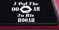 I Put The OO AH In His HOOAH Military Car or Truck Window Decal Sticker