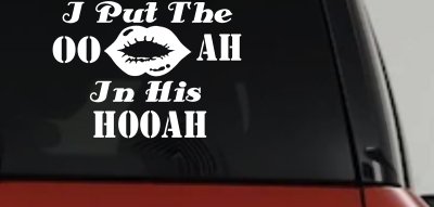 I Put The OO AH In His HOOAH Military Car or Truck Window Vinyl Decal Sticker