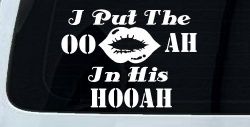 I Put The OO AH In His HOOAH Military Car or Truck Window Decal Sticker