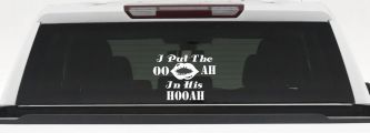 I Put The OO AH In His HOOAH Military Car or Truck Window Decal Sticker (White)