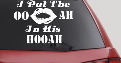 I Put The OO AH In His HOOAH Military Car or Truck Window Vinyl Decal Sticker