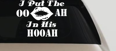 I Put The OO AH In His HOOAH Military Car or Truck Window Vinyl Decal Sticker