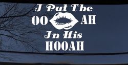 I Put The OO AH In His HOOAH Military Car or Truck Window Decal Sticker